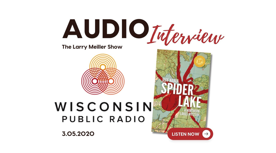 Graphic reading Audio Interview with Wisconsin Public Radio logo and Spider Lake by Jeff Nania book cover on it.