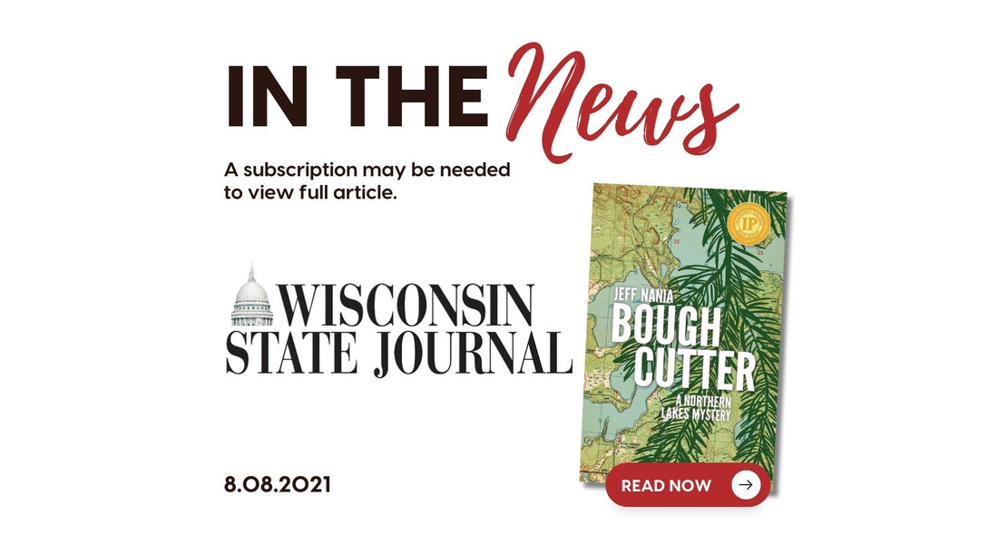Graphic that says "In the News" with logo of Wisconsin State Journal and cover of Bough Cutter by Jeff Nania