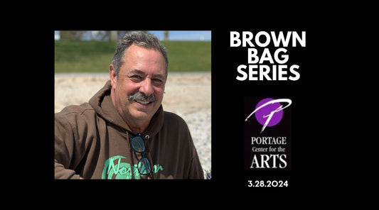 Portage Center for the Arts: Brown Bag Series