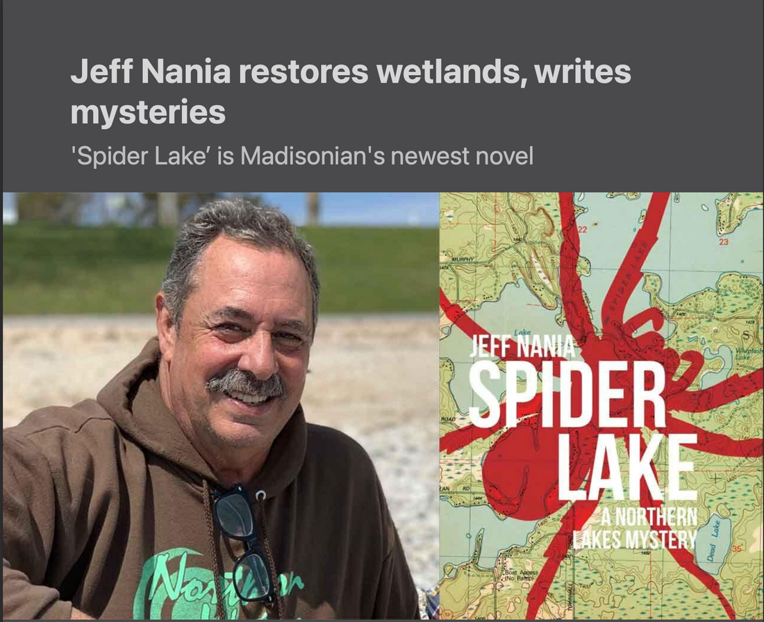 Image of Jeff Nania and cover of Spider Lake with text that reads "Jeff Nania restores wetlands, write mysteries"