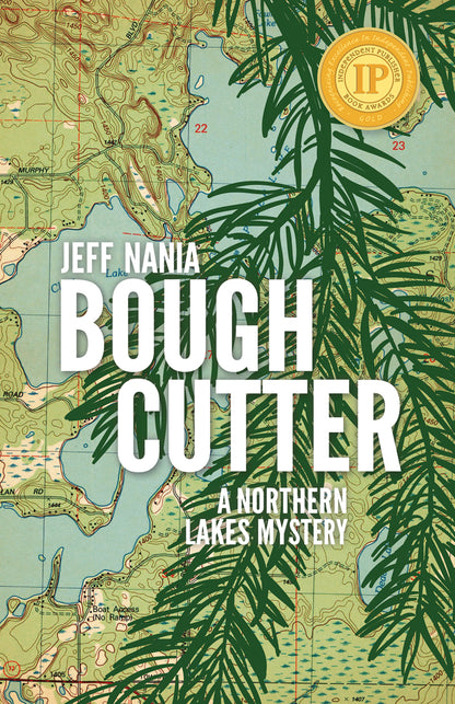 Book Cover of Bough Cutter by Jeff Nania. Image has a topographic map in the background with a green pine bough overlaid.