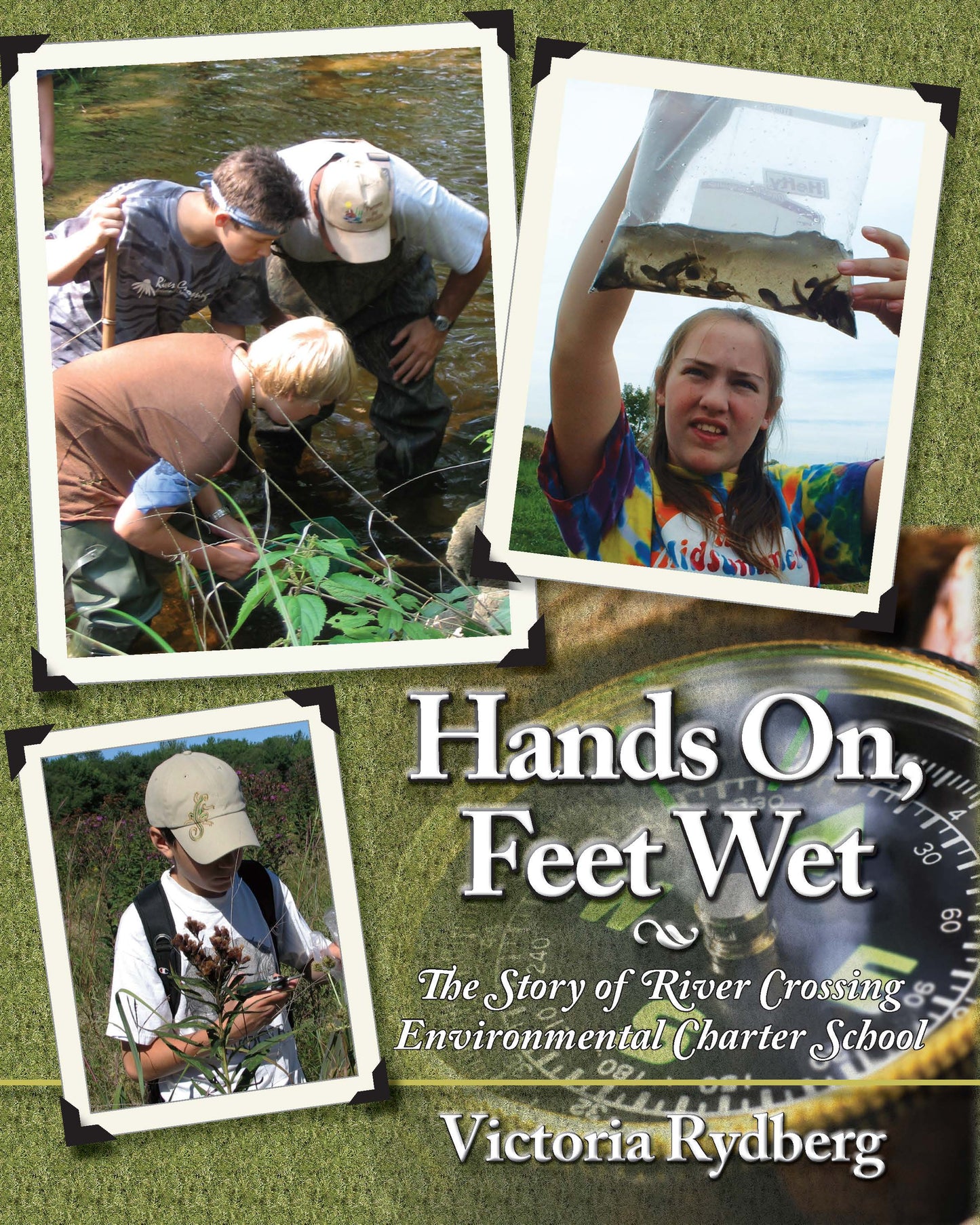 Hands On, Feet Wet: The Story of River Crossing Environmental Charter School